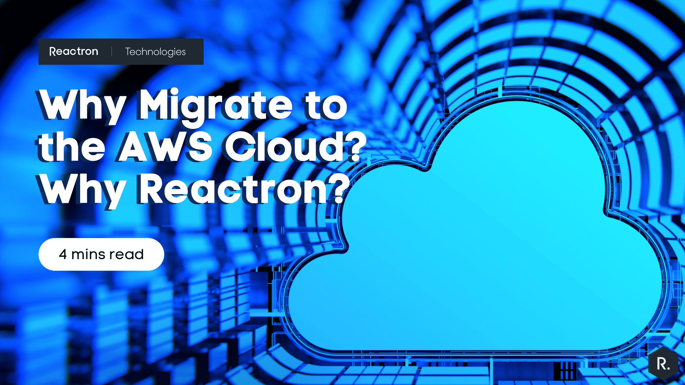 AWS blog why-migrate-to-AWS-could-why-Reactron