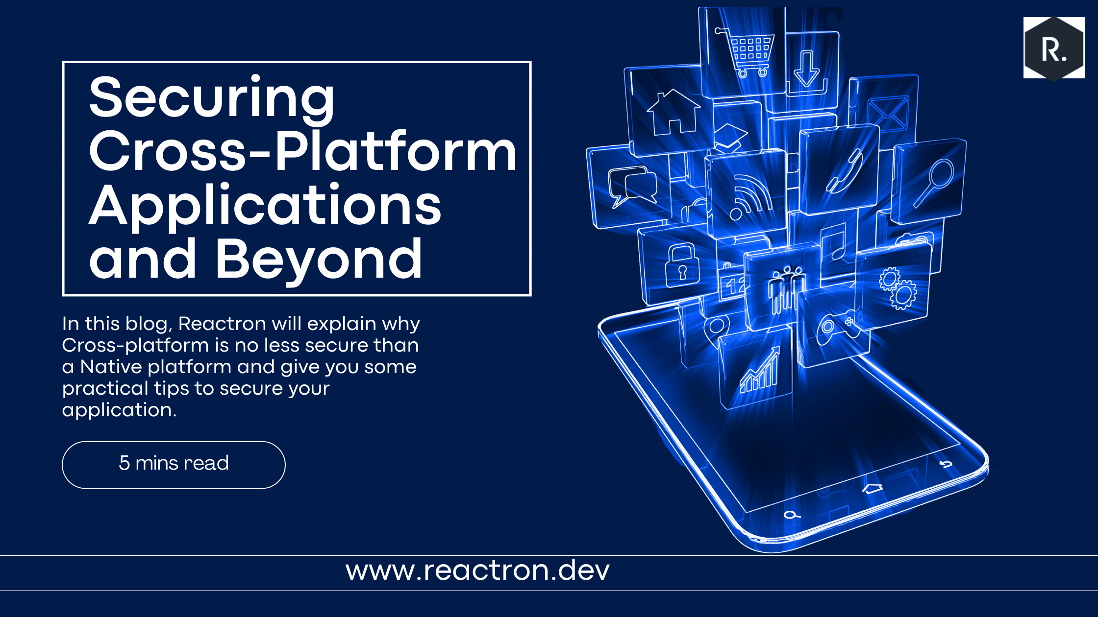 Securing Cross-Platform Applications and Beyond reactron-how-to-improve-security-your-cross-platform-application
