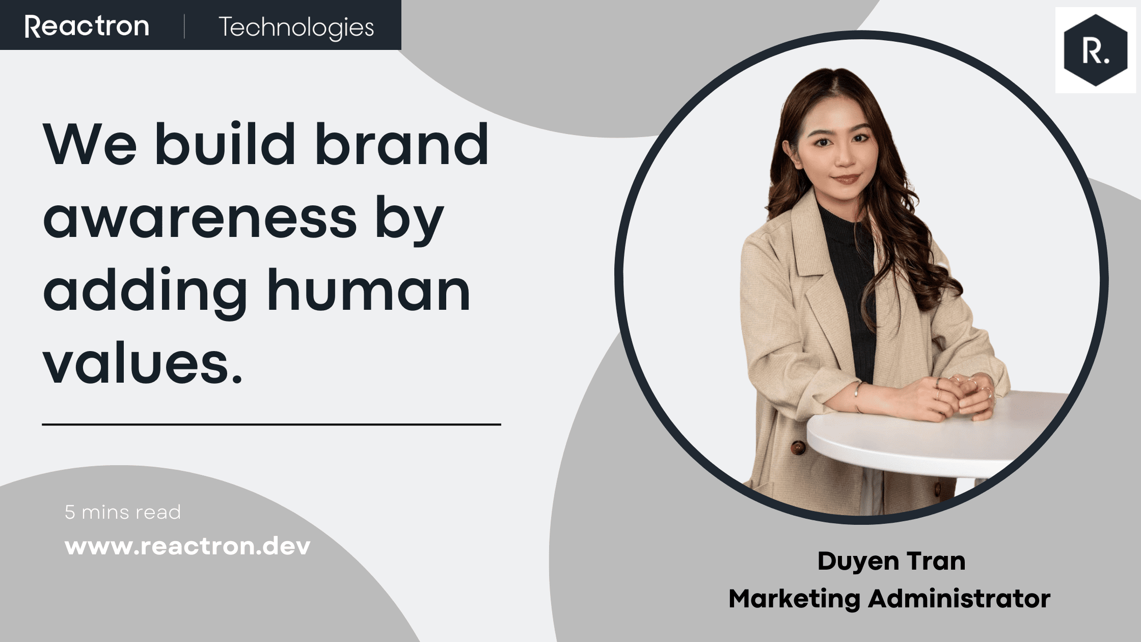 We build brand awareness by adding human values- Duyen-Tran- Reactron- technologies- ltd We-build-brand awareness-by-adding -human -values